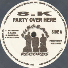 Load image into Gallery viewer, S_K / Coneccion De Sombra : Party Over Here / Ay Mi Nena (12&quot;, Gre)