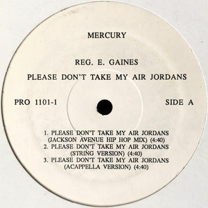 Reggie E. Gaines : Please Don't Take My Air Jordans (12", Promo)