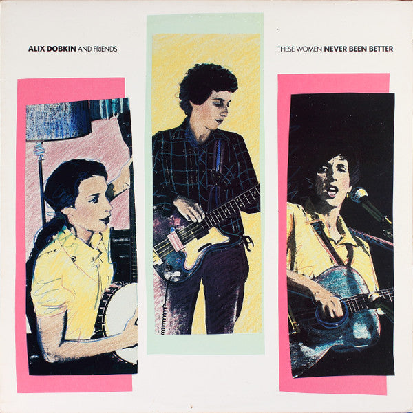 Alix Dobkin And Friends* : These Women Never Been Better (LP)