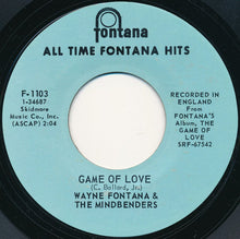 Load image into Gallery viewer, Wayne Fontana &amp; The Mindbenders / The Mindbenders : Game Of Love / A Groovy Kind Of Love (7", RE)