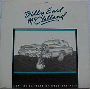 Billy Earl McClelland : For The Fathers Of Rock And Roll (LP, Album)