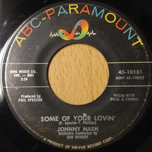 Load image into Gallery viewer, Johnny Nash : Some Of Your Lovin /  World Of Tears (7&quot;, Single)