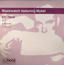 Load image into Gallery viewer, Blackwatch Featuring Mykel : I&#39;m Here (12&quot;, 1/2)