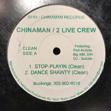 Chinaman (3) / 2 Live Crew* : Stop-Playin / Dance Shawty (12