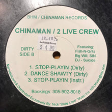 Load image into Gallery viewer, Chinaman (3) / 2 Live Crew* : Stop-Playin / Dance Shawty (12&quot;)