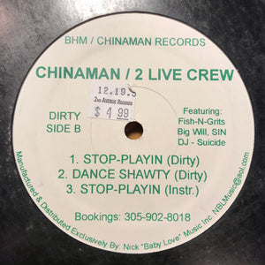 Chinaman (3) / 2 Live Crew* : Stop-Playin / Dance Shawty (12")