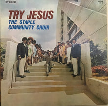 Load image into Gallery viewer, The Staple Community Choir* : Try Jesus (LP, Album)