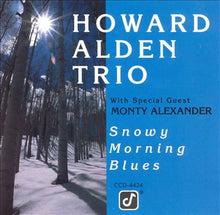 Load image into Gallery viewer, Howard Alden Trio* With Special Guest Monty Alexander : Snowy Morning Blues (CD, Album)