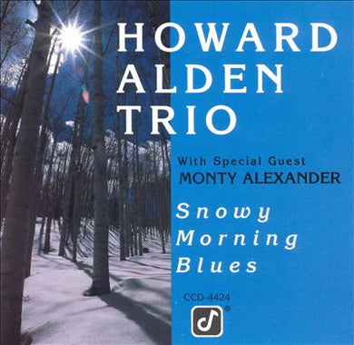 Howard Alden Trio* With Special Guest Monty Alexander : Snowy Morning Blues (CD, Album)