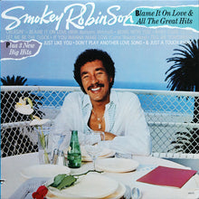 Load image into Gallery viewer, Smokey Robinson : Blame It On Love &amp; All The Great Hits (LP, Comp)