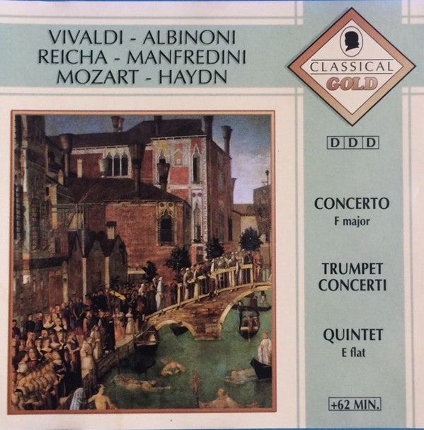 Vivaldi* - Albinoni* - Reicha* - Manfredini* - Mozart* - Haydn* : Concerto F Major / Trumpet Concerti / Quintet E Flat (CD, Comp)