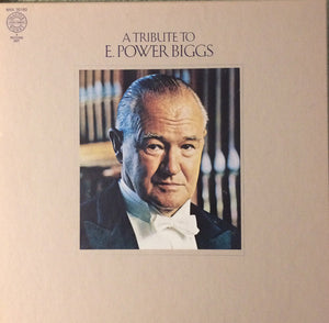 E. Power Biggs : A Tribute To E. Power Biggs (1906 - 1977) (4xLP, Mono + Box, Comp)