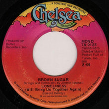 Load image into Gallery viewer, Brown Sugar (24) : Loneliness (Will Bring Us Together Again) / Don&#39;t Hold Back (7&quot;, Mono)