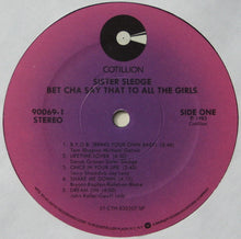 Load image into Gallery viewer, Sister Sledge : Bet Cha Say That To All The Girls (LP, Album, Spe)