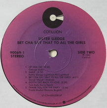 Load image into Gallery viewer, Sister Sledge : Bet Cha Say That To All The Girls (LP, Album, Spe)