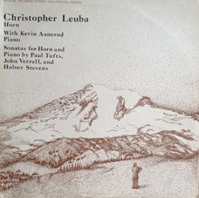 Load image into Gallery viewer, Christopher Leuba, Kevin Aanerud, Paul Tufts, John Verrall, Halsey Stevens : Sonatas For Horn And Piano (LP)