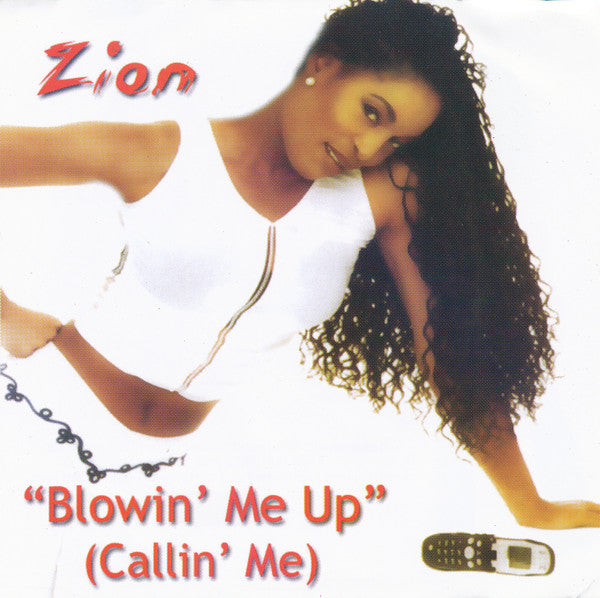 Zion (11) : Blowin' Me Up (Callin' Me) (CD, Single)