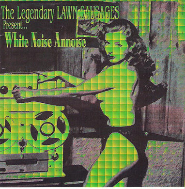 The Lawn Sausages : The Legendary Lawn Sausages Present..... (7