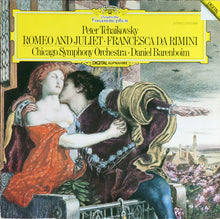 Load image into Gallery viewer, Peter Tchaikovsky* - Chicago Symphony Orchestra*, Barenboim* : Romeo &amp; Juliet • Francesca Da Rimini (LP)