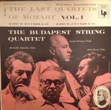 Load image into Gallery viewer, Budapest String Quartet, Wolfgang Amadeus Mozart : The Last Quartets Of Mozart Volume I (LP, Mono)