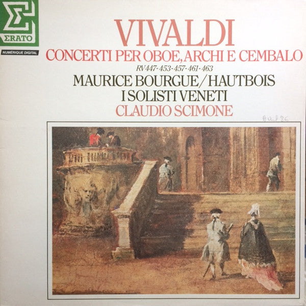 Vivaldi* - Maurice Bourgue, I Solisti Veneti, Claudio Scimone : Concerti Per Oboe, Archi E Cembalo (RV 447 - 453 - 457 - 461 - 463) (LP)