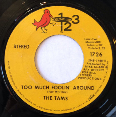 The Tams : Too Much Foolin' Around / How Long Love (7