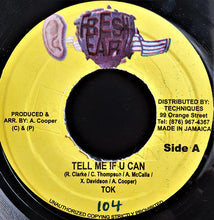 Load image into Gallery viewer, T.O.K. / Reagan (2) : Tell Me If You Can / So Good So Fine (7")
