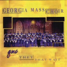 Load image into Gallery viewer, Georgia Mass Choir : They That Wait (CD, Club)