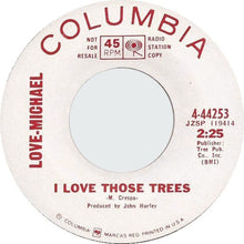 Load image into Gallery viewer, Love-Michael : Mrs MacAbee / I Love Those Trees (7", Mono, Promo)