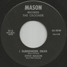 Load image into Gallery viewer, Steve Mason (11) : I Surrender Dear (7&quot;, Single)