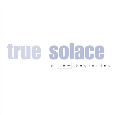 True Solace : A New Beginning (CD, Album)