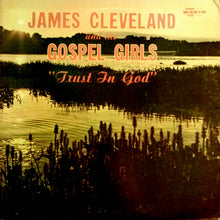 Load image into Gallery viewer, Rev. James Cleveland and The Gospel Girls : Trust In God (LP, Album)