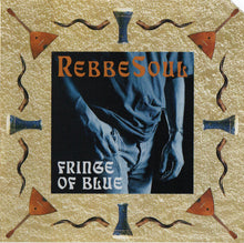 Load image into Gallery viewer, RebbeSoul* : Fringe Of Blue (CD, Album)