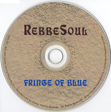 Load image into Gallery viewer, RebbeSoul* : Fringe Of Blue (CD, Album)