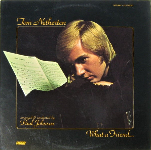 Tom Netherton : What A Friend… We Have In Jesus (LP, Album)