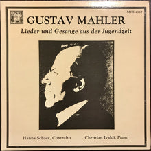 Load image into Gallery viewer, Hanna Schaer, Christian Ivaldi : Gustav Mahler: Lieder Und Gesänge Aus Der Jugendzeit (LP)