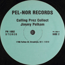 Load image into Gallery viewer, Jimmy Pelham : Calling Prez Collect (LP)