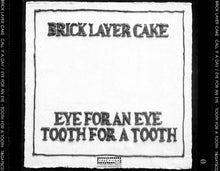 Load image into Gallery viewer, Brick Layer Cake : Call It A Day / Eye For An Eye  - Tooth For A Tooth (CD)