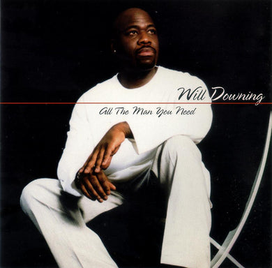 Will Downing : All The Man You Need (CD, Album)