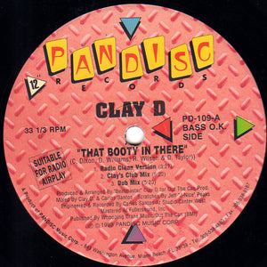 Clay D* Featuring MC Nas-D & Aim To Please : That Booty In There (12")