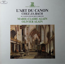Load image into Gallery viewer, J.S. Bach* - Marie-Claire Alain, Olivier Alain : L'art Du Canon Chez J.S. Bach (41 Canons Pour Deux Orgues) (LP)