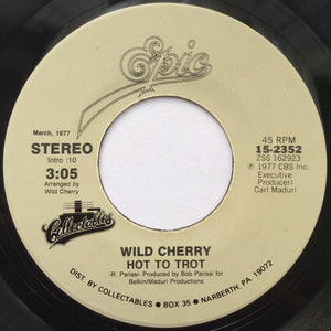 Wild Cherry : Play That Funky Music / Hot To Trot (7")