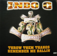 Load image into Gallery viewer, Indo G : Throw Them Thangs / Remember Me Ballin (12&quot;)