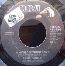 Load image into Gallery viewer, Eddie Rabbitt : A World Without Love (7")