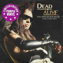 Load image into Gallery viewer, Dead Or Alive : You Spin Me Round (Like A Record) (7&quot;, Ltd, Pur)