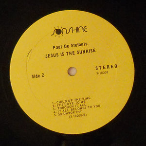 Paul De Stafanis* : Jesus Is The Sunrise (LP, Album)