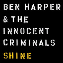 Load image into Gallery viewer, Ben Harper &amp; The Innocent Criminals : Shine (7&quot;, Single, Ltd)