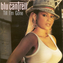 Load image into Gallery viewer, Blu Cantrell : Till I&#39;m Gone (CD, Single, Promo)
