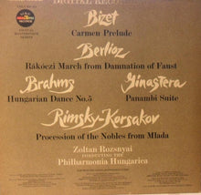 Load image into Gallery viewer, Bizet*, Berlioz*, Brahms*, Ginastera*, Rimsky-Korsakov*, Zoltan Rozsnyai, The Philharmonia Hungarica* : Carmen Prelude, Rákóczi March From Damnation Of Faust, Hungarian Dance No.5, Panambi Suite, Procession Of The Nobles From Mlada (LP, Album, Ltd)