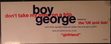 Load image into Gallery viewer, Boy George : Don&#39;t Take My Mind On A Trip (12&quot;)